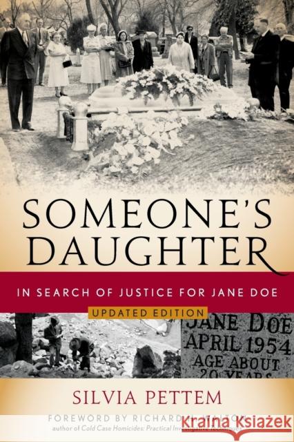 Someone's Daughter: In Search of Justice for Jane Doe Silvia Pettem 9781493072880 Taylor Trade Publishing