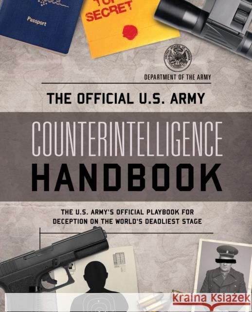 The Official U.S. Army Counterintelligence Handbook Department of the Army 9781493073047 Rowman & Littlefield