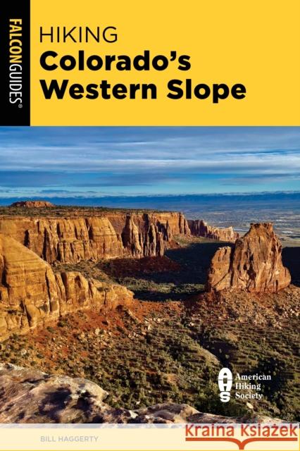 Hiking Colorado's Western Slope Bill Haggerty 9781493075454
