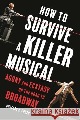 How to Survive a Killer Musical Douglas J. Cohen 9781493075744