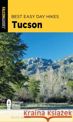 Best Easy Day Hikes Tucson Bruce Grubbs 9781493075881 Rowman & Littlefield