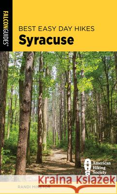 Best Easy Day Hikes Syracuse Randi Minetor 9781493075942