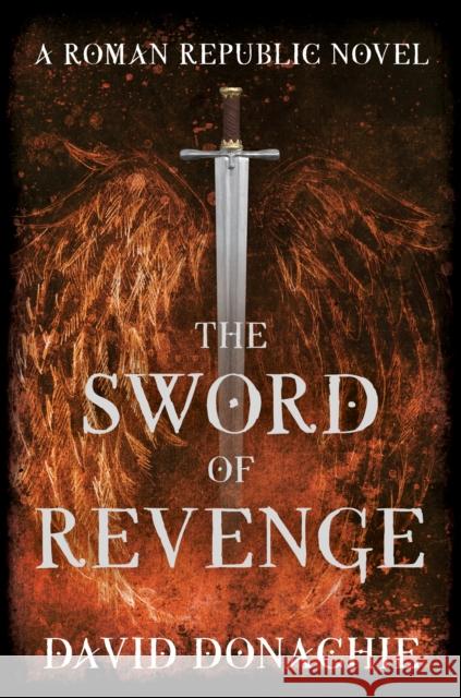 The Sword of Revenge David Donachie 9781493075966