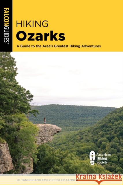 Hiking Ozarks Emily Ressler-Tanner 9781493076475 Falcon Press Publishing