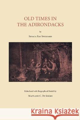 Old Times in the Adirondacks North Country Books 9781493076796 North Country Books