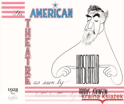 The American Theatre as Seen by Hirschfeld: 1928-1961 Al Hirschfeld 9781493077243