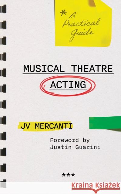 Musical Theatre Acting: A Practical Guide JV Mercanti 9781493077427 Applause Books