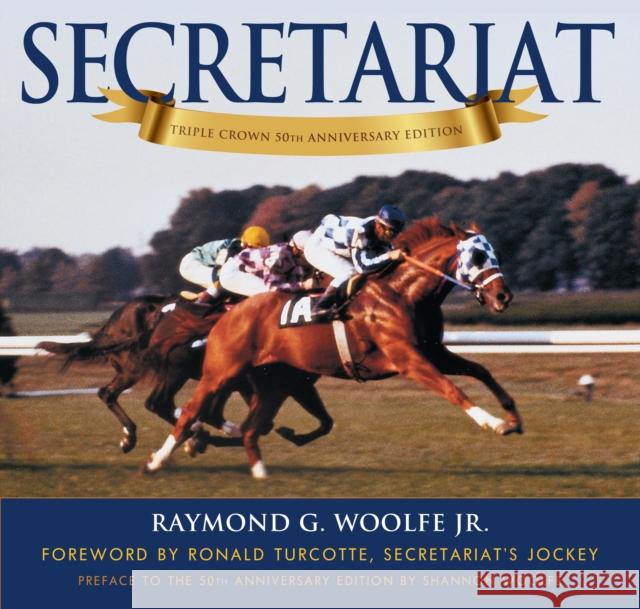 Secretariat Raymond G., Jr. Woolfe 9781493077489