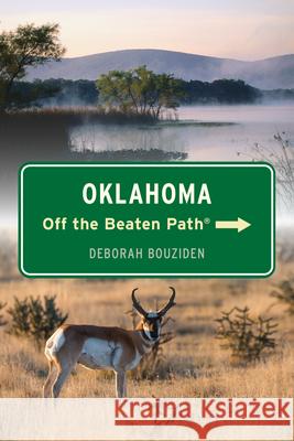 Oklahoma Off the Beaten Path® Deborah Bouziden 9781493078141