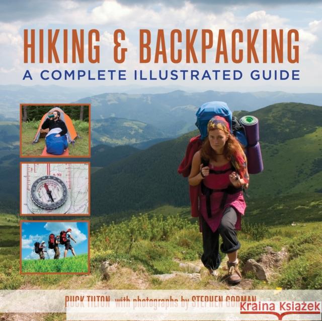 Hiking and Backpacking: A Complete Illustrated Guide Buck Tilton 9781493081516 Rowman & Littlefield