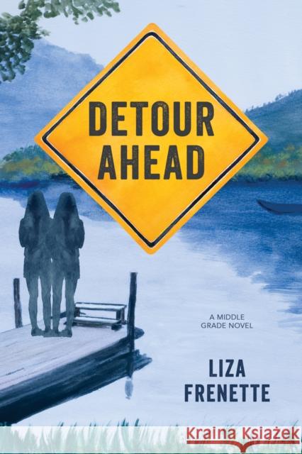 Detour Ahead Liza Frenette 9781493085132 North Country Books