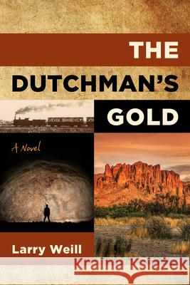 The Dutchman's Gold Larry Weill 9781493085545 North Country Books