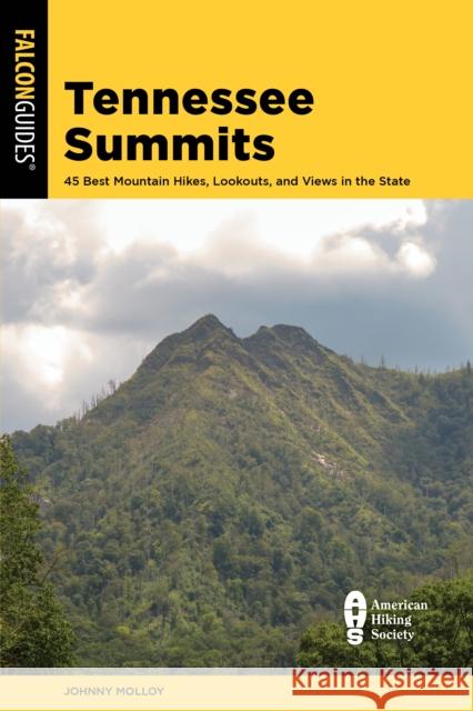 Tennessee Summits Johnny Molloy 9781493085859 Rowman & Littlefield