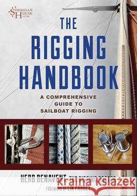 The Rigging Handbook: A Comprehensive Guide to Sailboat Rigging Herb Benavent 9781493086009 Rowman & Littlefield