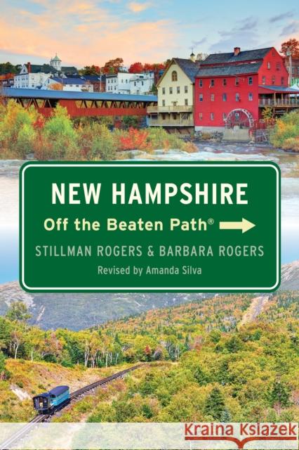 New Hampshire Off the Beaten Path(r) Barbara Rogers Stillman Rogers Amanda Silva 9781493087051