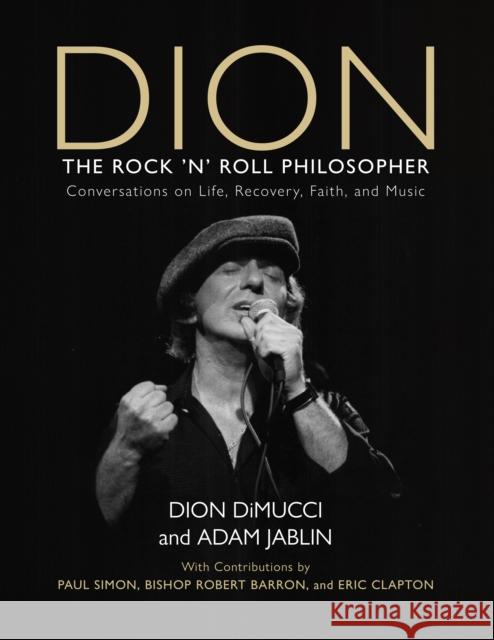 Dion: The Rock and Roll Philosopher Dion Dimucci Adam Jablin 9781493088027 Rowman & Littlefield