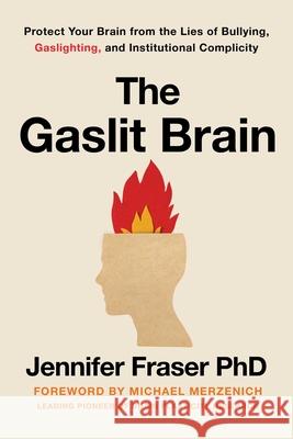 The Gaslit Brain Jennifer Fraser 9781493090921