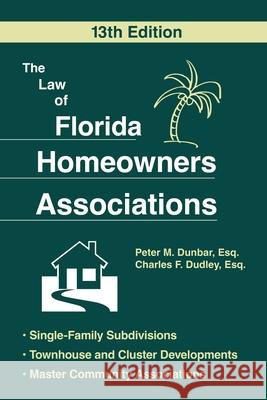 The Law of Florida Homeowners Assoc 13E Charles F., Esq. Dudley 9781493091928 Pineapple Press