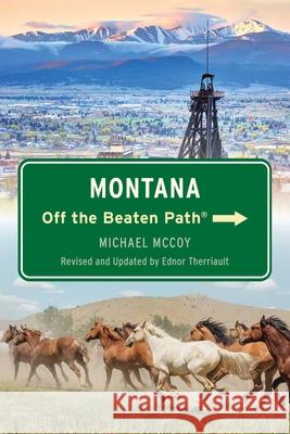 Montana Off the Beaten Path(r) Ednor Therriault Michael Dalton McCoy 9781493093106