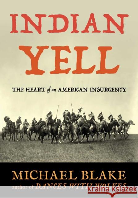 Indian Yell Michael Blake 9781493094882