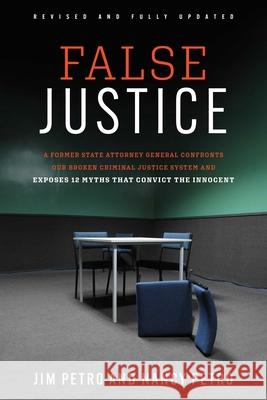 False Justice: Twelve Myths That Convict the Innocent Jim Petro Nancy Petro 9781493098460 Prometheus Books
