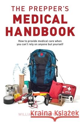 The Prepper's Medical Handbook William Forgey 9781493098903 Lyons Press