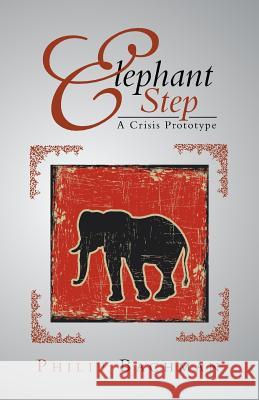 Elephant Step Philip Bachman 9781493100781