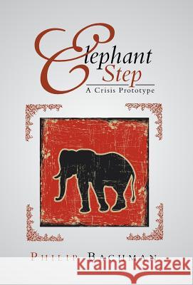 Elephant Step Philip Bachman 9781493100798