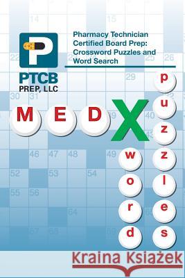 Pharmacy Technician Certified Board Prep: Crossword Puzzles and Word Search Anne Lauren Nguyen 9781493101566
