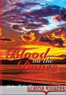 Blood on the Dunes John F. Griffin 9781493103478