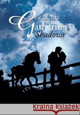 Gathering Shadows P. G. Simmons 9781493103539 Xlibris Corporation