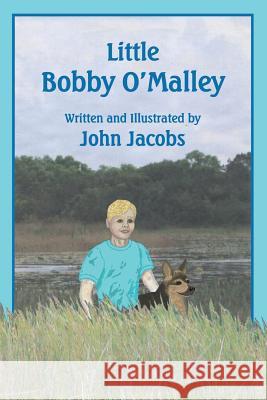 Little Bobby O'Malley John Jacobs 9781493103638