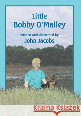 Little Bobby O'Malley John Jacobs 9781493103645