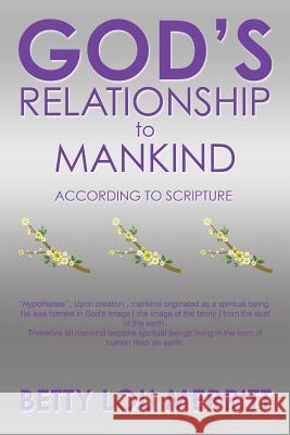 God's Relationship To Mankind Merritt, Betty Lou 9781493104307 Xlibris Corporation