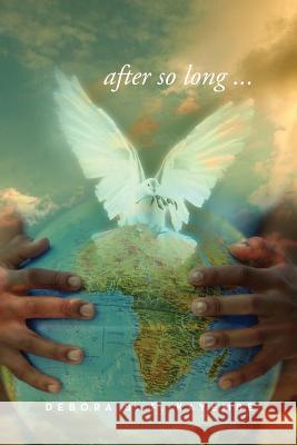 After So Long . . . Debora B. F. Kayembe 9781493105816 Xlibris Corporation
