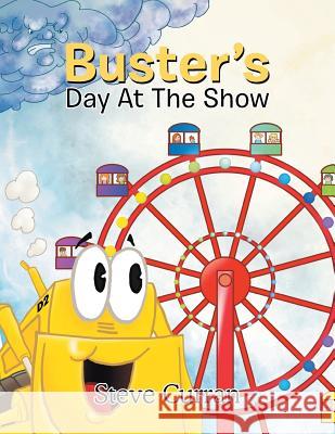 Buster's Day at the Show Steve Curran 9781493106554 Xlibris Corporation