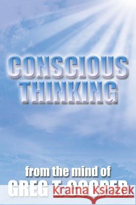 Conscious Thinking Greg T. Cooper 9781493107575