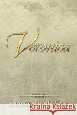 Veronica Leonard McKey 9781493108183 Xlibris Corporation