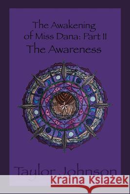 The Awakening of Miss Dana Part 2 Taylor Johnson 9781493109449 Xlibris Corporation