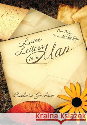 Love Letters to a Man Barbara Jackson 9781493109609