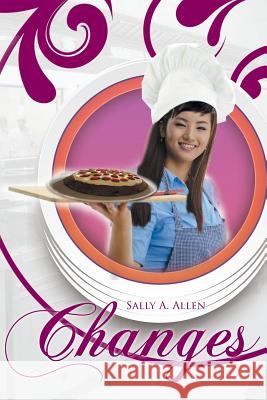 Changes Sally a. Allen 9781493111565 Xlibris Corporation