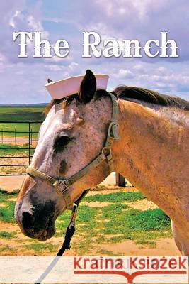 The Ranch Chris Peck 9781493111794 Xlibris Corporation