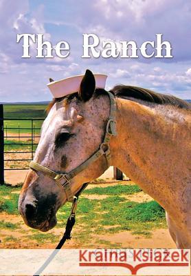 The Ranch Chris Peck 9781493111800 Xlibris Corporation