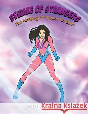 Beware of Strangers: The Making of Super No Girl Will Clover 9781493112135
