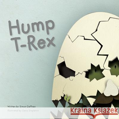 Hump T-Rex Simon Gaffney 9781493113125