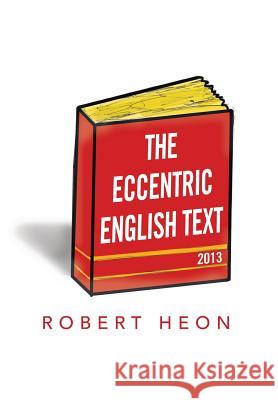 The Eccentric English Text Robert Heon 9781493114092