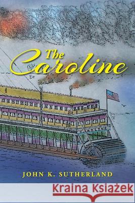 The Caroline John K. Sutherland 9781493115969