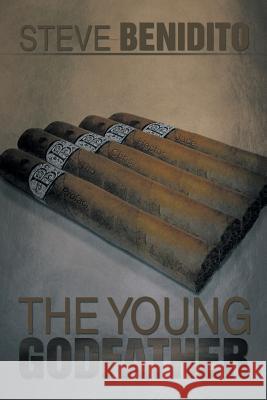 The Young Godfather Steve Benidito 9781493117697 Xlibris Corporation