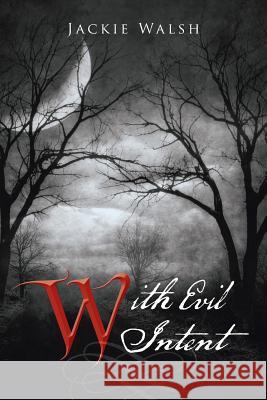With Evil Intent Jackie Walsh 9781493118052