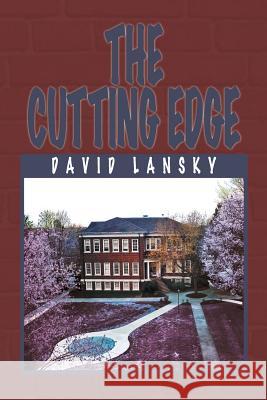 The Cutting Edge David Lansky 9781493121274 Xlibris Corporation